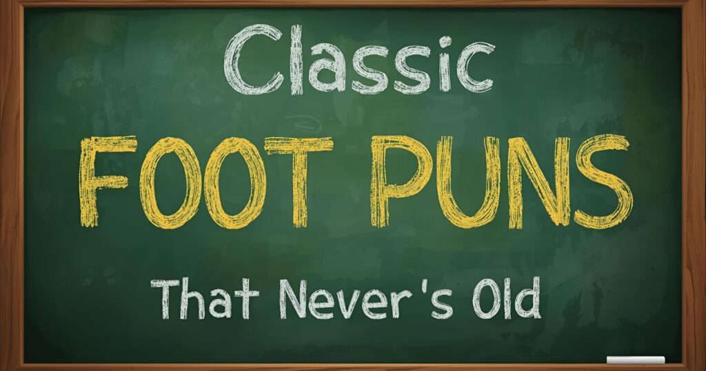 Classic Foot Puns That Never Get Old