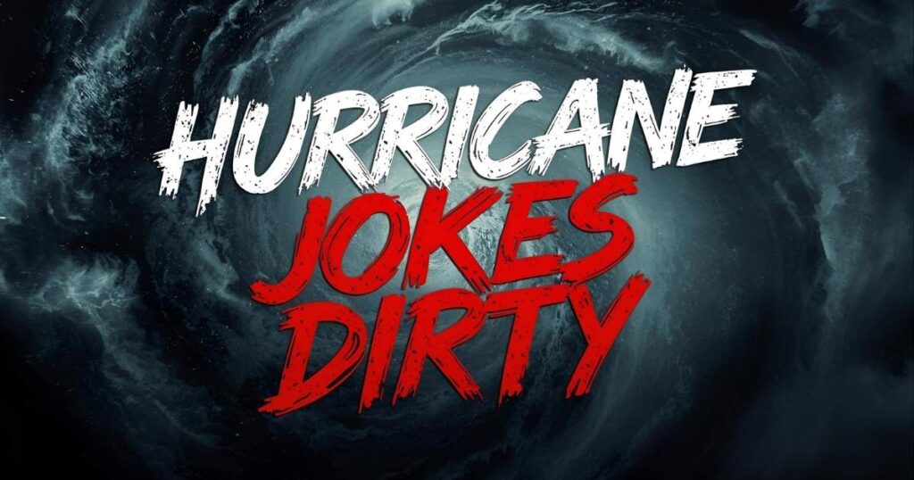 Hurricane Jokes Dirty