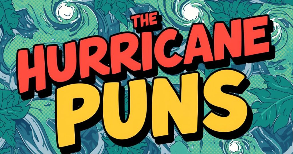 215 Hurricane Puns & One-Liners: Funny, For Kids, Adults, Women
