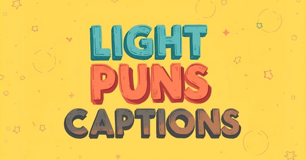 Light Puns Captions