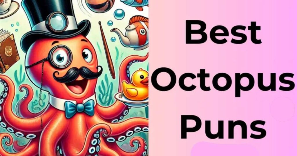 135 Octopus Puns That’ll Tentacle Your Funny Bone