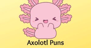 Axolotl Puns