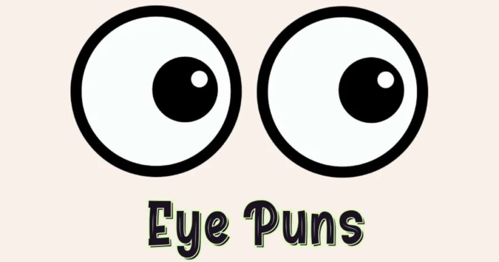 375 Eye Puns & Jokes: Short One Liners Captions For Adults