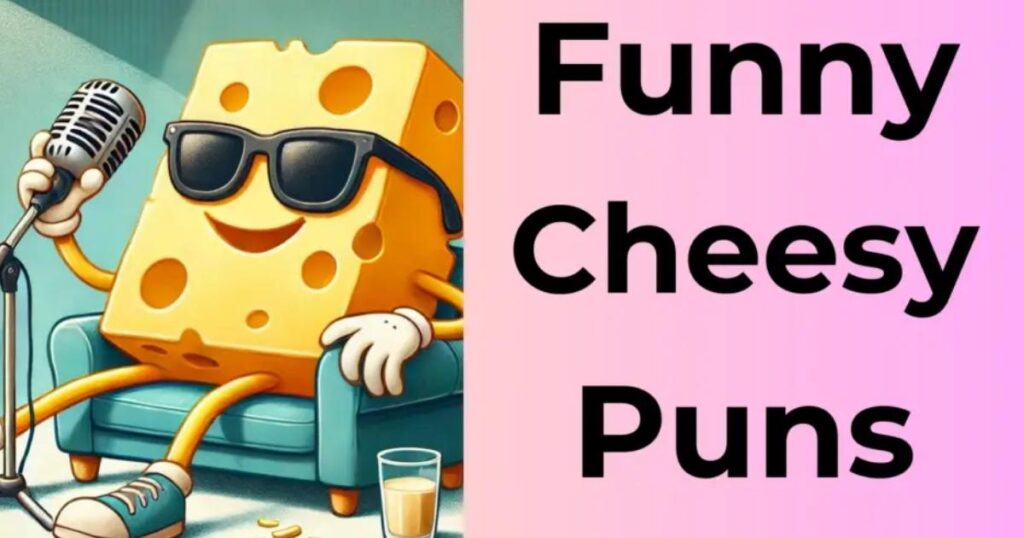325 Cheesy Cheese Puns That’ll Make You Melt with Laughter